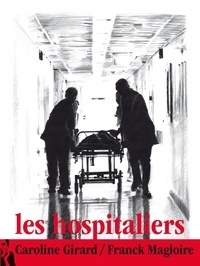 Franck Magloire et Caroline Girard - Les Hospitaliers.