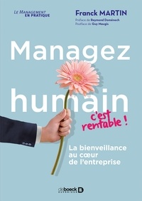 Franck Martin et Franck Martin - Managez humain c'est rentable ! - La bienveillance au coeur de l'entreprise.