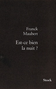 Franck Maubert - Est-ce bien la nuit ?.