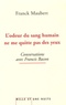 Franck Maubert - L'odeur du sang humain ne me quitte pas des yeux - Conversations avec Francis Bacon.