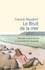 Franck Maubert - Le Bruit de la mer.