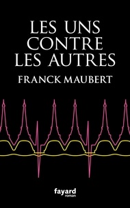 Franck Maubert - Les uns contre les autres.