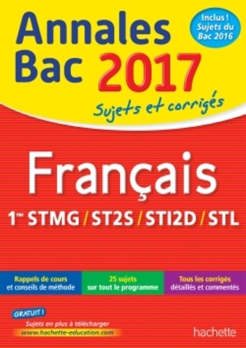 Français 1res STMG, ST2S, STI2D, STL. Sujets et corrigés  Edition 2017