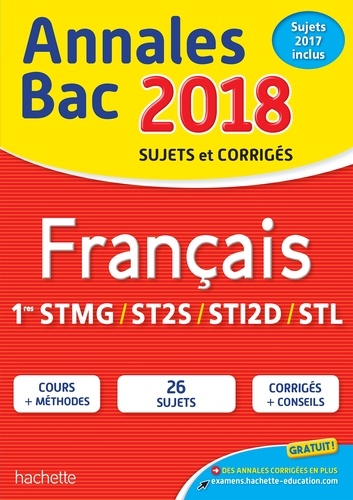 Francais 1res STMG/ST2S/STI2D/STL. Sujets et corrigés  Edition 2018