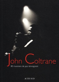 Franck Médioni - John Coltrane - 80 Musiciens de jazz témoignent.