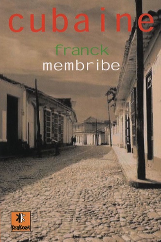 Franck Membribe - Cubaine - Suivi d'une nouvelle inédite El Yunke.