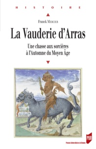 Franck Mercier - La Vauderie d'Arras - Une chasse aux sorcières à l'Automne du Moyen Age.
