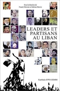 Franck Mermier et Sabrina Mervin - Leaders et partisans au Liban.