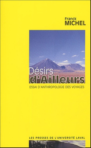 Franck Michel - Désirs d'Ailleurs - Essai d'anthropologie des voyages.