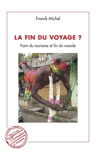 La fin du voyage ?. Faim du tourisme et fin du monde