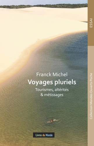 Franck Michel - Voyages pluriels - Tourisme, altérités & métissage.