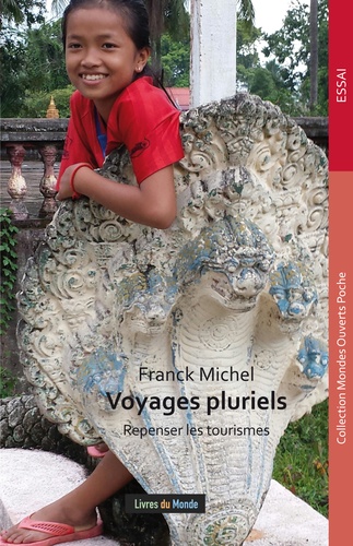 Franck Michel - Voyages pluriels - Repenser les tourismes.