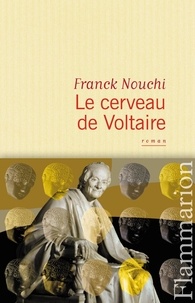 Franck Nouchi - Le cerveau de Voltaire.