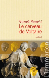 Franck Nouchi - Le cerveau de Voltaire.