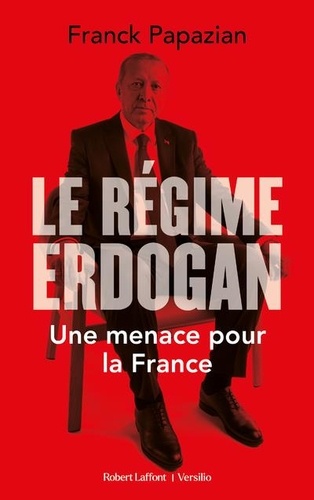 Franck Papazian - Le Régime Erdogan.