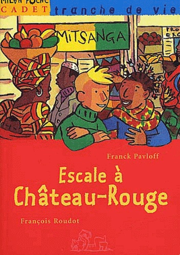 Franck Pavloff - Escale A Chateau-Rouge.
