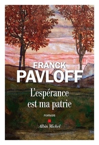 Franck Pavloff - L'espérance est ma patrie.