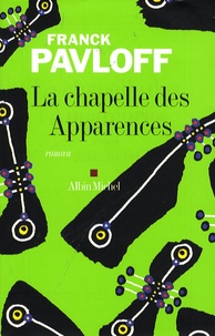 Franck Pavloff - La chapelle des Apparences.