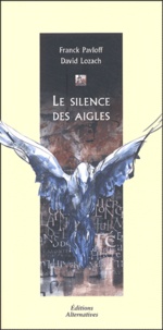 Franck Pavloff et David Lozach - Le silence des aigles.