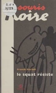 Franck Pavloff - Le squat résiste.