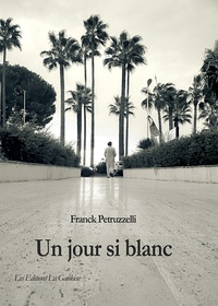 Franck Petruzzelli - Un jour si blanc.