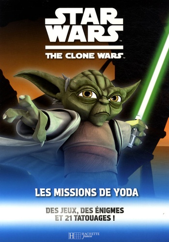 Franck Poncelet - Star Wars The Clone Wars  : Les missions de Yoda.