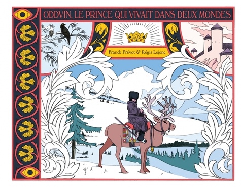 Franck Prévot et Régis Lejonc - Oddvin, le prince qui vivait dans deux mondes.
