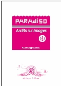 Franck Prévot et Carole Chaix - Paradiso : arrêts sur images : Volume 2.