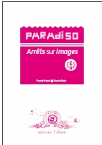 Paradiso : arrêts sur images : Volume 4