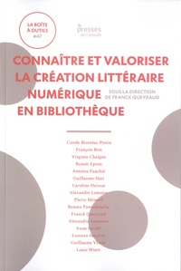 Télécharger google books pdf ubuntu Connaître et valoriser la création littéraire numérique en bibliothèque par Franck Queyraud CHM (Litterature Francaise) 9782375461037