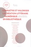 Franck Queyraud - Connaître et valoriser la création littéraire numérique en bibliothèque.