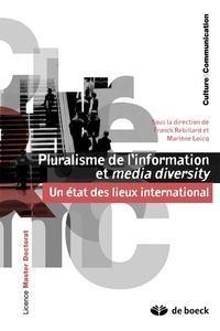 Franck Rebillard et Marlène Loicq - Pluralisme de l'information et media diversity - Un état des lieux international.