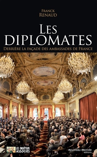 Les diplomates. Derrière la façade des ambassades de France - Occasion