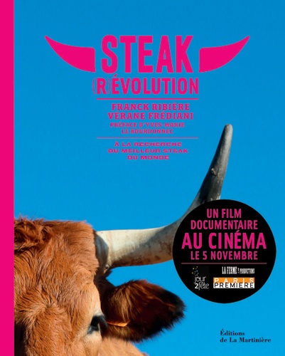 Franck Ribière et Vérane Frédiani - Steak (r)évolution - A la recherche du meilleur steack du monde.