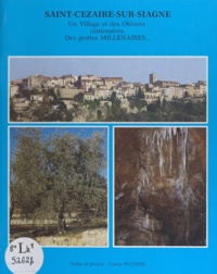 Franck Ricordel - Saint-Cézaire-sur-Siagne - Un village et des oliviers centenaires, des grottes millénaires.