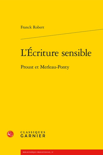 L'écriture sensible. Proust et Merleau-Ponty