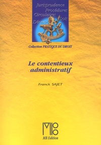 Franck Sajet - Le Contentieux Administratif.