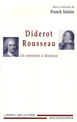 Franck Salaün et Pierre Chartier - Diderot-Rousseau - Un entretien à distance.
