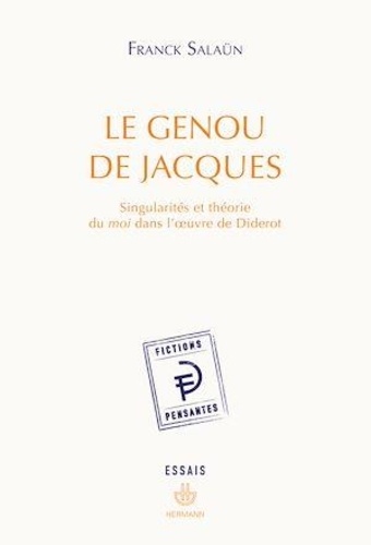 Franck Salaün - Le genou de Jacques - Singularités et théorie du moi dans l'oeuvre de Diderot.