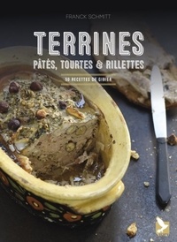 Franck Schmitt - Terrines, pâtés, tourtes & rillettes - 50 recettes de gibier.