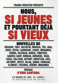 Franck Sénateur - Nous, si jeunes et pourtant déjà si vieux - Paroles de jeunes.