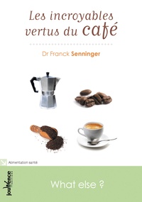 Franck Senninger - Les incroyables vertus du café.