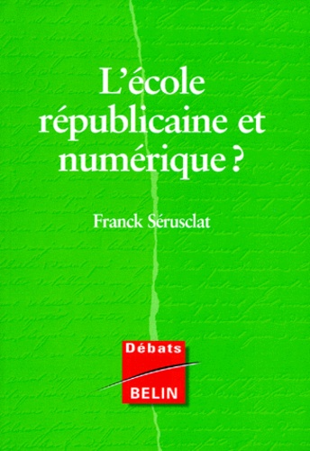 Franck Sérusclat - L'école républicaine et numérique?.