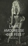 Franck Spengler - BIBLIOTHEQUE  : La Vie amoureuse des fées.