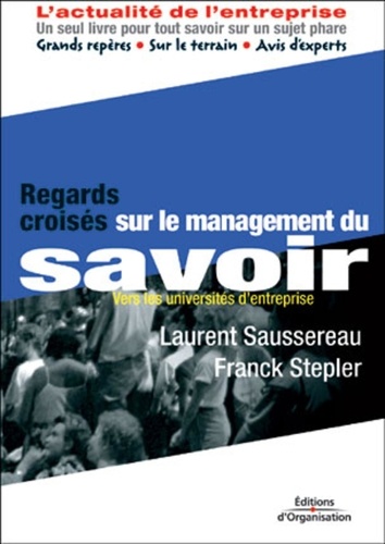Franck Stepler et Laurent Saussereau - Sur Le Management Du Savoir. Vers Les Universites D'Entreprise.