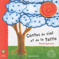 Franck Sylvestre - Contes du ciel et de terre. 1 CD audio