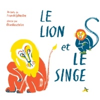 Franck Sylvestre et Elise Kasztelan - Le lion et le singe.