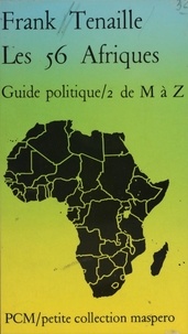Franck Tenaille - Les 56 Afriques (2) - Guide politique de M à Z.