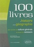 Franck Thénard-Duvivier - 100 livres d'histoire et de géographie - Pour enrichir sa culture générale et réussir les concours.