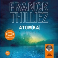 Téléchargement gratuit de livres en ligne Google Atomka par Franck Thilliez 9782356415257